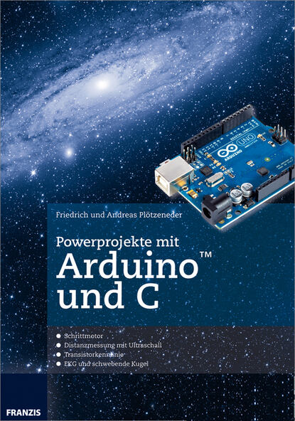 Friedrich  Plotzeneder - Powerprojekte mit Arduino und C