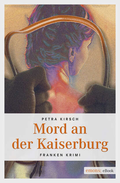 Petra  Kirsch - Mord an der Kaiserburg