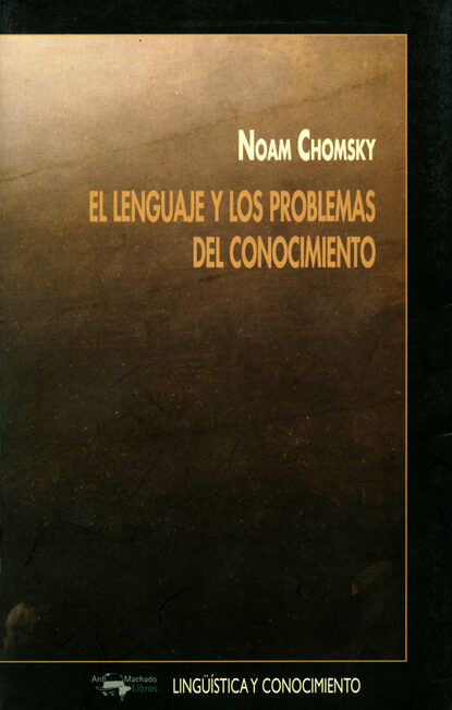 Noam  Chomsky - El lenguaje y los problemas del conocimiento
