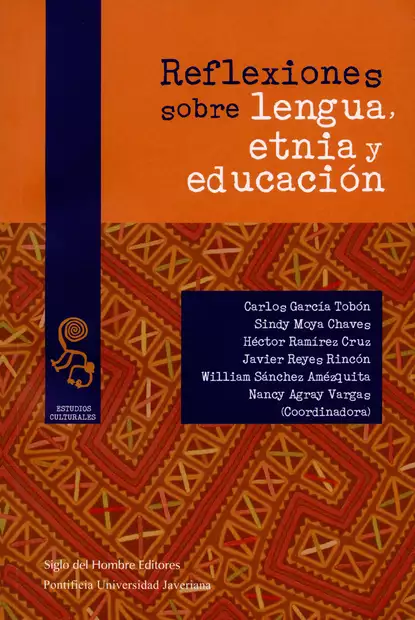 Обложка книги Reflexiones sobre lengua, etnia y educación, Carlos García Tobón