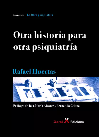 Обложка книги Otra historia para otra psiquiatría, Rafael Huertas