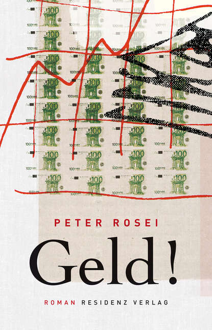 Geld! (Peter  Rosei). 