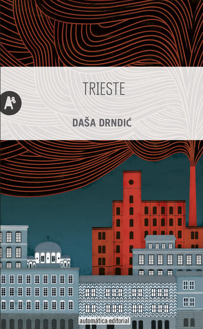 Dasa  Drndic - Trieste
