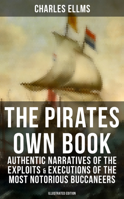 Charles Elms - The Pirates Own Book