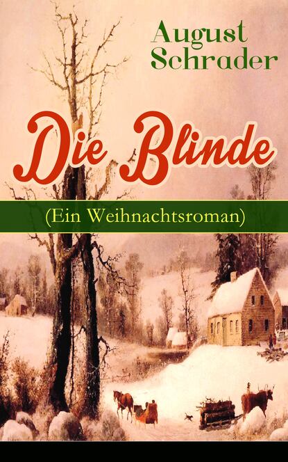 August Schrader - Die Blinde (Ein Weihnachtsroman)