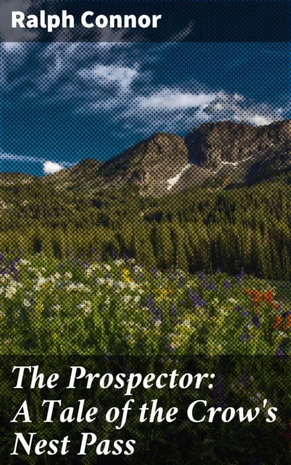 

The Prospector: A Tale of the Crow's Nest Pass