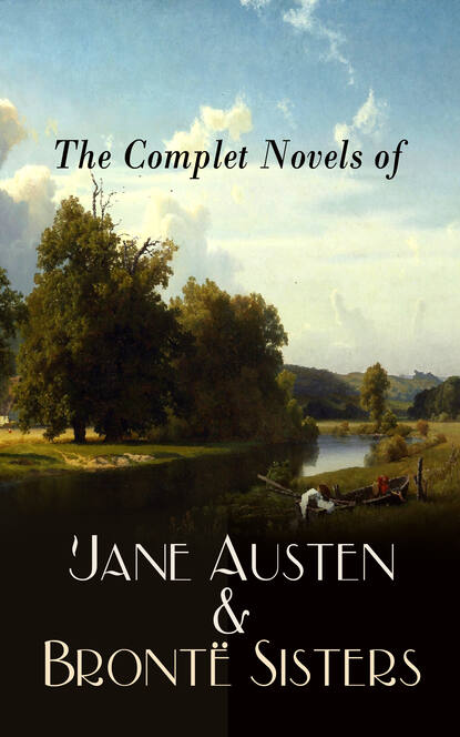 Эмили Бронте - The Complete Novels of Jane Austen & Brontë Sisters
