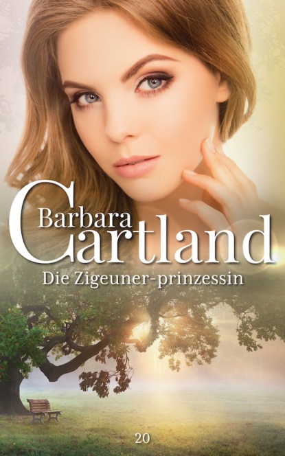 Барбара Картленд - Die Zigeuner-Prinzessin