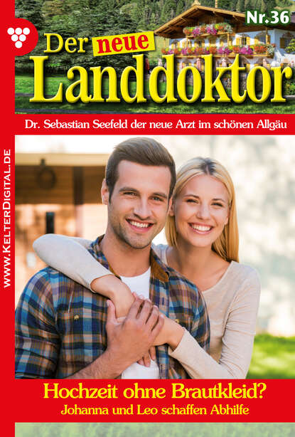 

Der neue Landdoktor 36 – Arztroman