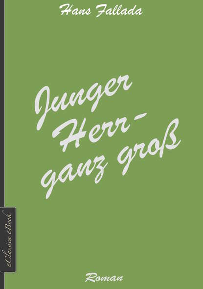 Junger Herr - ganz groß (Ханс Фаллада). 