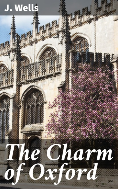 J. O. Wells - The Charm of Oxford