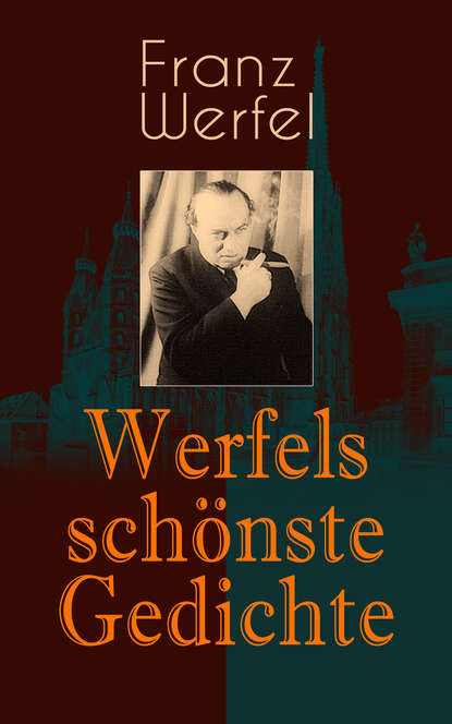Franz Werfel - Werfels schönste Gedichte