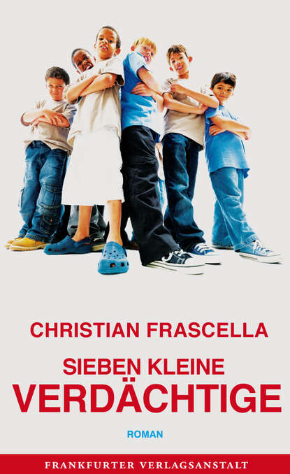 Sieben kleine Verdächtige (Christian Frascella). 