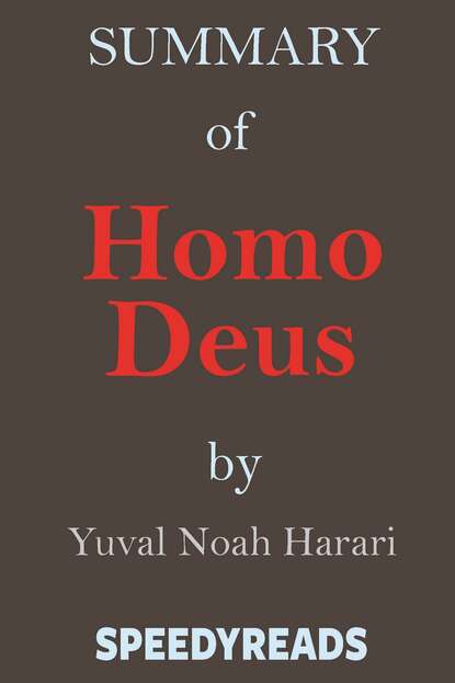 SpeedyReads - Summary of Homo Deus