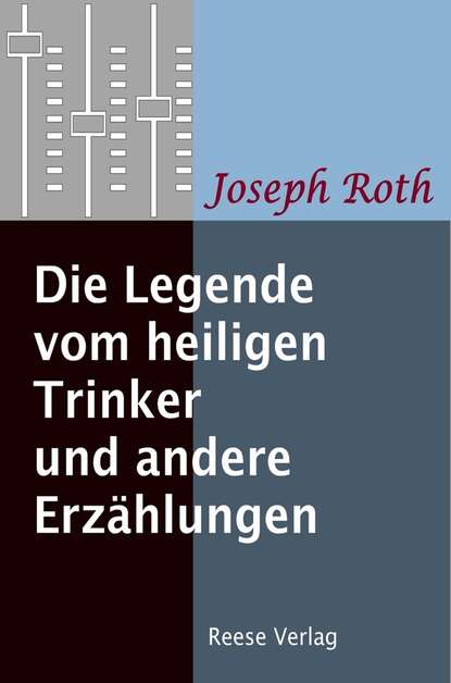 

Die Legende vom heiligen Trinker und andere Erzählungen
