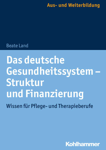 

Das deutsche Gesundheitssystem - Struktur und Finanzierung