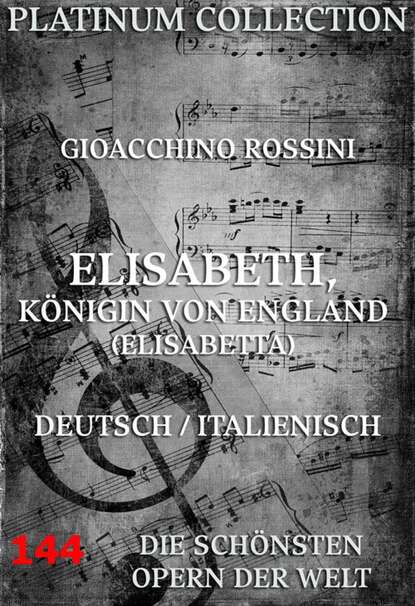 Gioacchino Rossini - Elisabeth, Königin von England