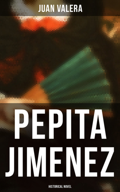 Juan Valera — Pepita Jimenez (Historical Novel)
