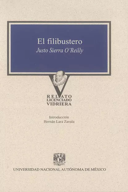 Обложка книги El filibustero, Justo Sierra O'Reilly