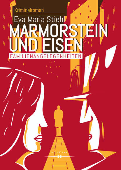 Eva Maria Stiehl - Marmorstein und Eisen - Band 1: Familienangelegenheiten