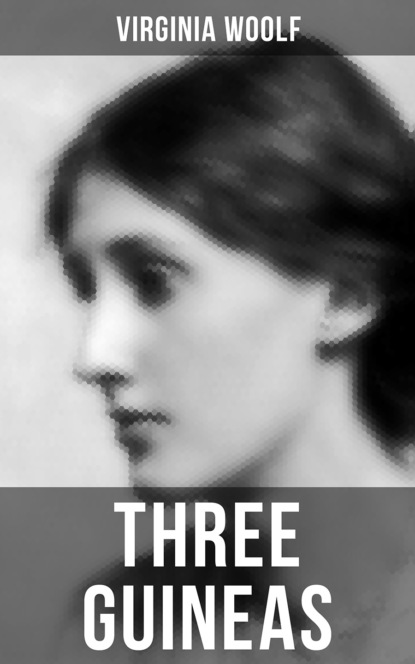 Virginia Woolf - THREE GUINEAS