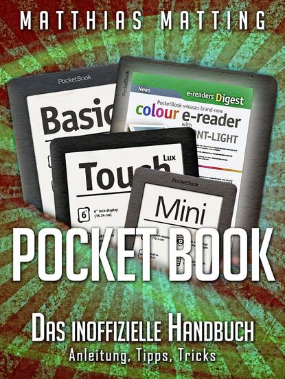 Matthias  Matting - Pocket Book - Das inoffizielle Handbuch. Anleitung, Tipps, Tricks