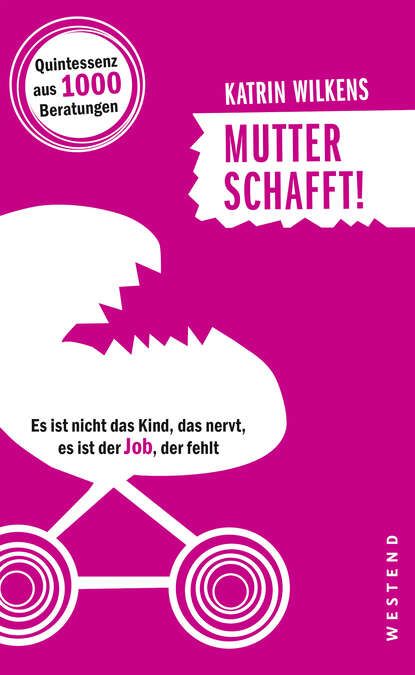 Katrin Wilkens - Mutter schafft!