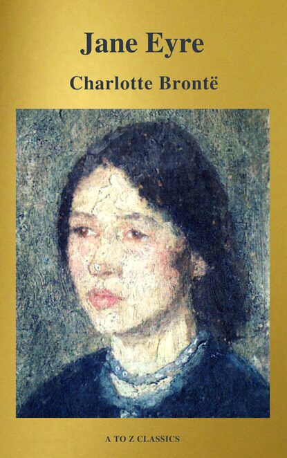 Шарлотта Бронте - Jane Eyre (classico della letteratura) (A to Z Classics)