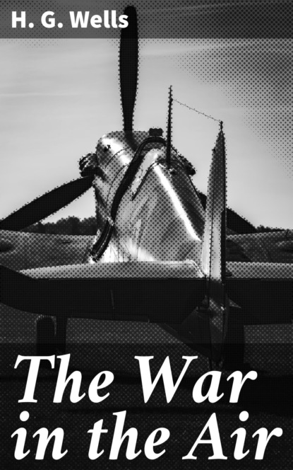 H. G. Wells - The War in the Air