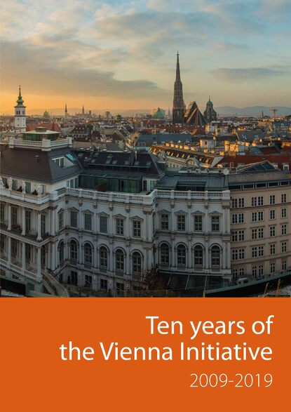 Группа авторов - Ten years of the Vienna Initiative 2009-2019