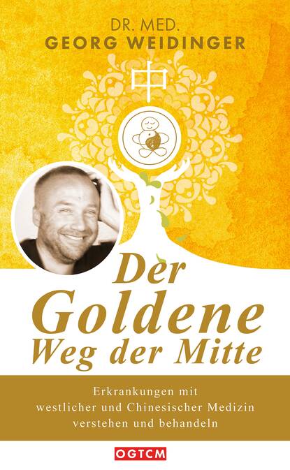 Georg Weidinger - Der Goldene Weg der Mitte