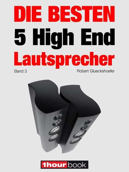 Robert Glueckshoefer — Die besten 5 High End-Lautsprecher (Band 3)