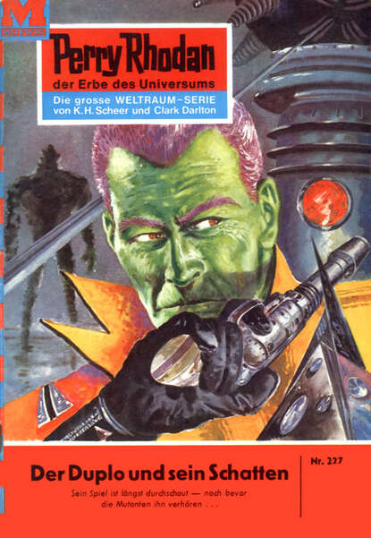 William Voltz - Perry Rhodan 227: Der Duplo und sein Schatten