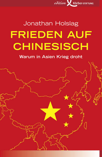 Jonathan  Holslag - Frieden auf Chinesisch