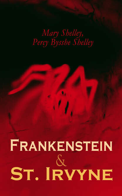 Percy Bysshe Shelley - Frankenstein & St. Irvyne