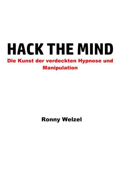 Hack the Mind - Ronny Welzel
