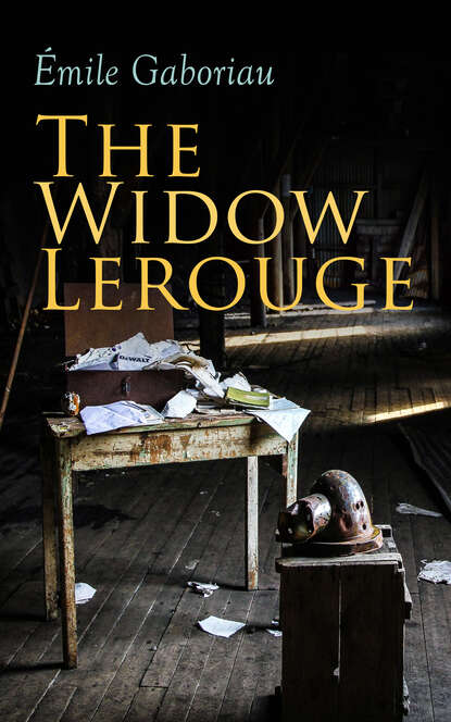 Emile Gaboriau - The Widow Lerouge