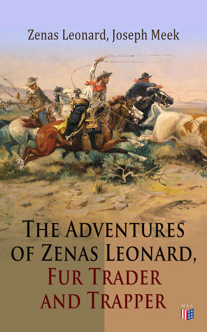 Joseph Meek - The Adventures of Zenas Leonard, Fur Trader and Trapper