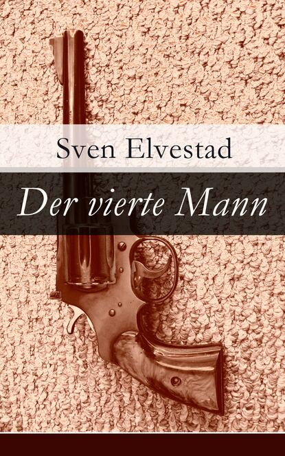 Sven Elvestad - Der vierte Mann