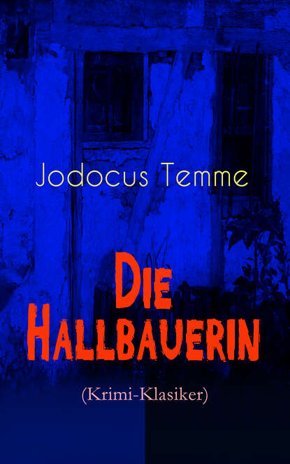 Jodocus Temme - Die Hallbauerin (Krimi-Klasiker)