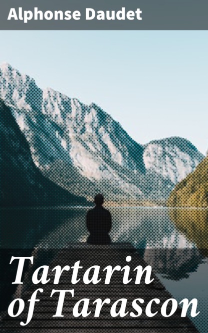 Alphonse Daudet — Tartarin of Tarascon