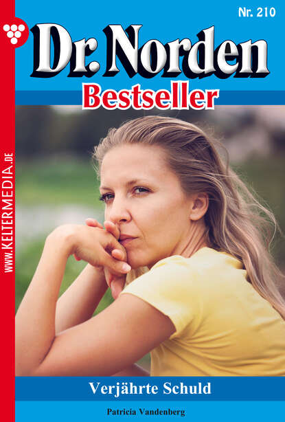 Patricia Vandenberg - Dr. Norden Bestseller 210 – Arztroman