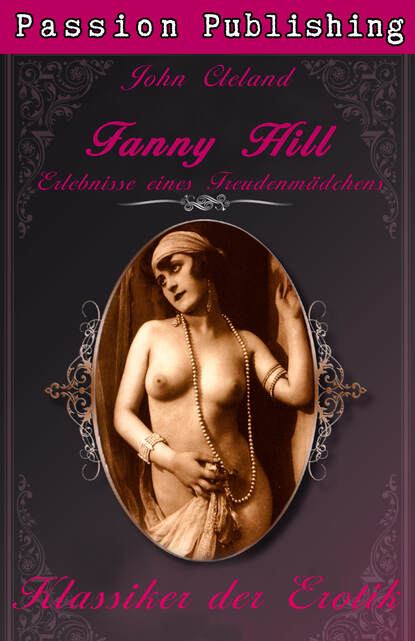John Cleland - Klassiker der Erotik 32: Fanny Hill - Erlebnisse eines Freudenmädchens - Teil 1