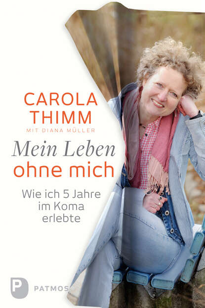 Carola Thimm - Mein Leben ohne mich