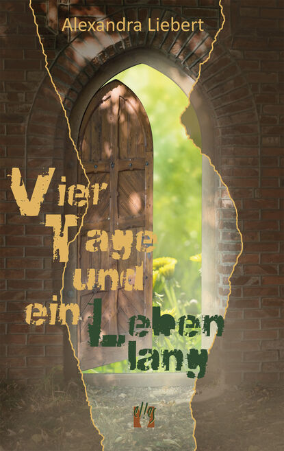 Vier Tage und ein Leben lang (Alexandra Liebert). 