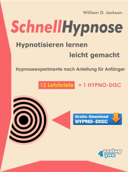 William D. Jackson — Schnellhypnose. Hypnotisieren lernen leicht gemacht.