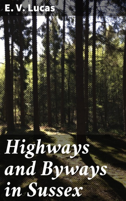 

Highways and Byways in Sussex