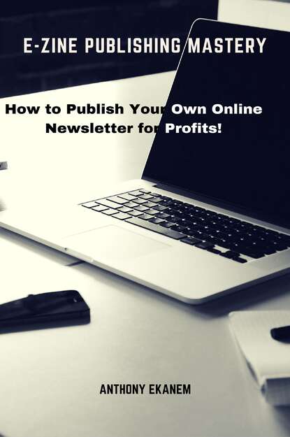 Anthony Ekanem - E-Zine Publishing Mastery