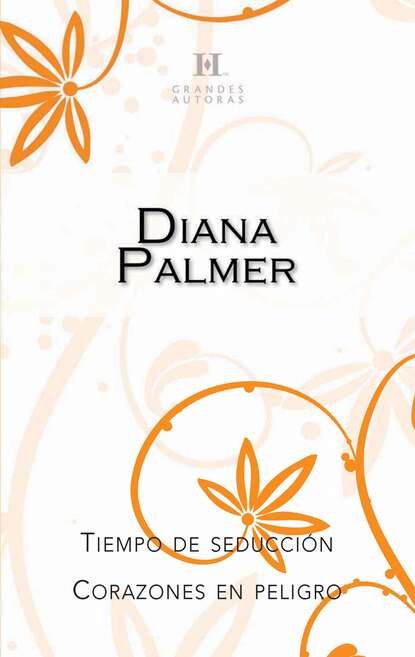 Diana Palmer - Tiempo de seducción - Corazones en peligro