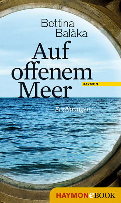 Auf offenem Meer (Bettina Balàka). 